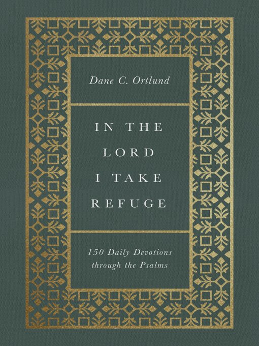 Title details for In the Lord I Take Refuge by Dane Ortlund - Wait list